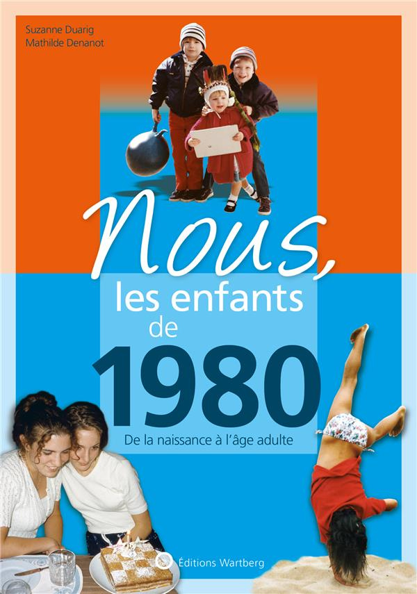 Nous, les enfants de 1980. De la naissance à l'âge adulte, Edition 2019