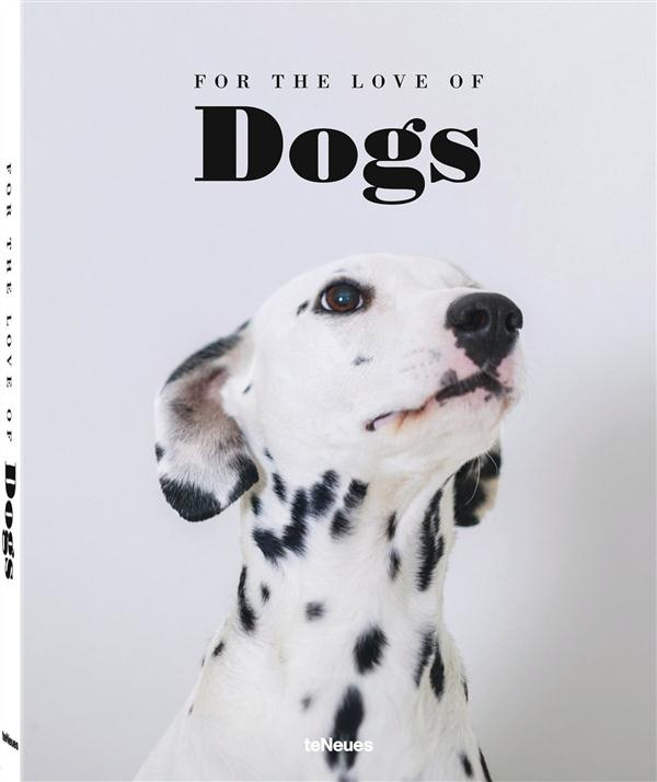 FOR THE LOVE OF DOGS