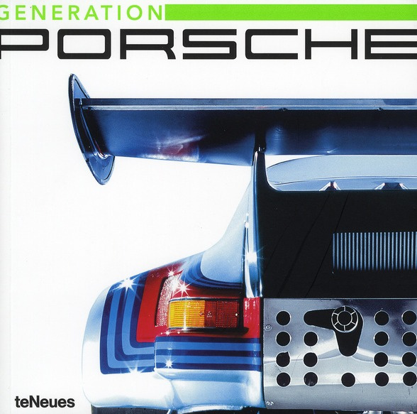 Génération Porsche. Une histoire vivante, racontée en images, édition français-anglais-allemand