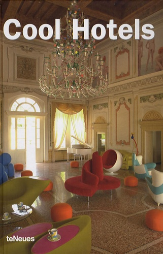 Cool Hotels. 2e édition