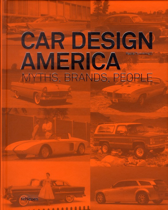 CAR DESIGN AMERICA - MYTHS, BRANDS, PEOPLE