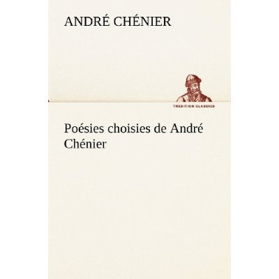 Poésies choisies de André Chénier