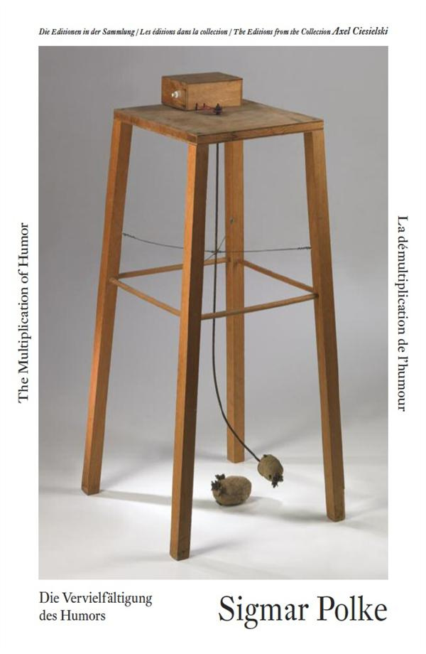 Sigmar Polke. La démultiplication de l'humour - Les éditions dans la collection Axel Ciesielski, Edi