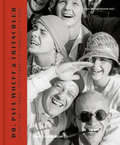 Dr. Paul Wolff & Tritschler. Light and Shadow, Photographs from 1920 to 1950