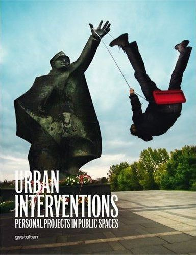 Urban interventions personal projects in public spaces /anglais
