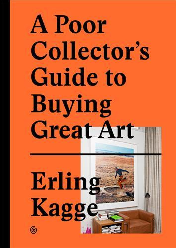 A POOR COLLECTOR S GUIDE TO BUYING GREAT ART