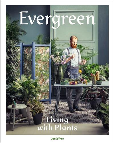 EVERGREEN, LIVING WITH PLANTS