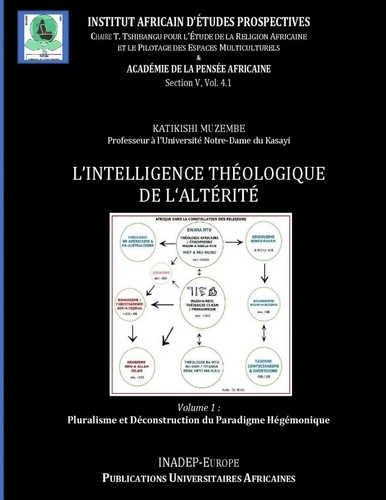 Intelligence théologique de l'altérité. Volume 1 : Contribution à la Critique du Paradigme Hégémoniq