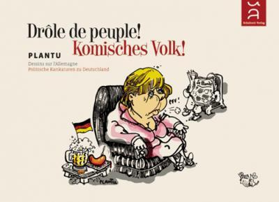 Drôle de peuple ! Dessins sur l'Allemagne, Edition bilingue français-allemand