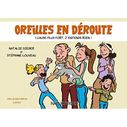 Oreilles en déroute Tome 1 : Cause plus fort, j'entends rien !