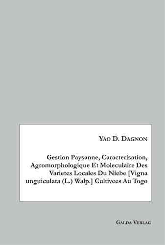 Gestion Paysanne, Caracterisation, Agromorphologique Et Moleculaire Des Varietes Locales Du Niebe [V