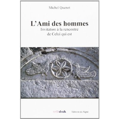 L'Ami des hommes, invitation à la rencontre de Celui qui est
