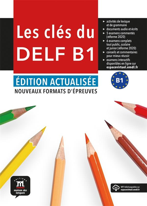 Les clés du DELF B1. Edition actualisée