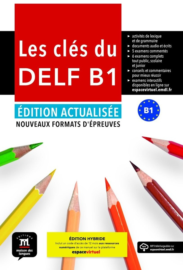 Les clés du DELF B1. Edition hybride, Edition actualisée