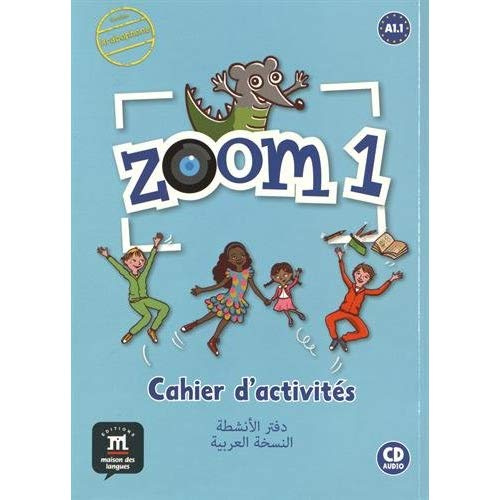 Zoom 1 A1.1. Cahier d'activités version arabophone, avec 1 CD audio