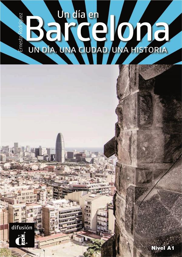 UN DIA EN BARCELONA - UN DIA, UNA CIUDAD, UNA HISTORIA