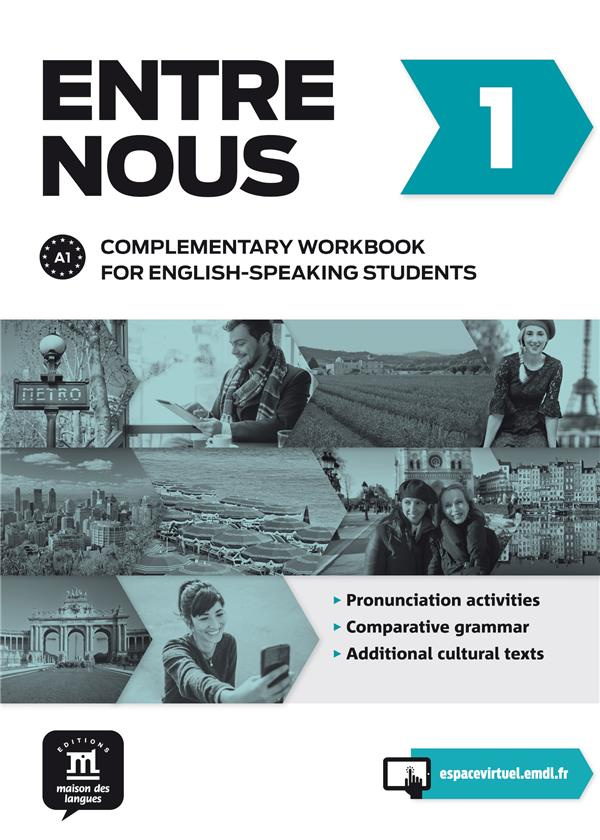 ENTRE NOUS 1. COMPLEMENTARY WORKBOOK FOR ENGLISH-SPEAKING STUDENTS