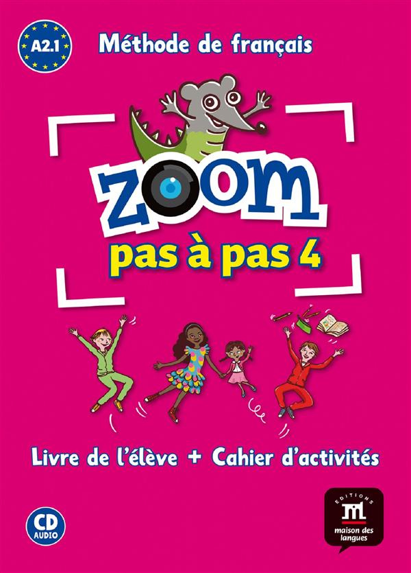 Zoom pas à pas 4 A2.1 Méthode de français. Avec 1 CD audio