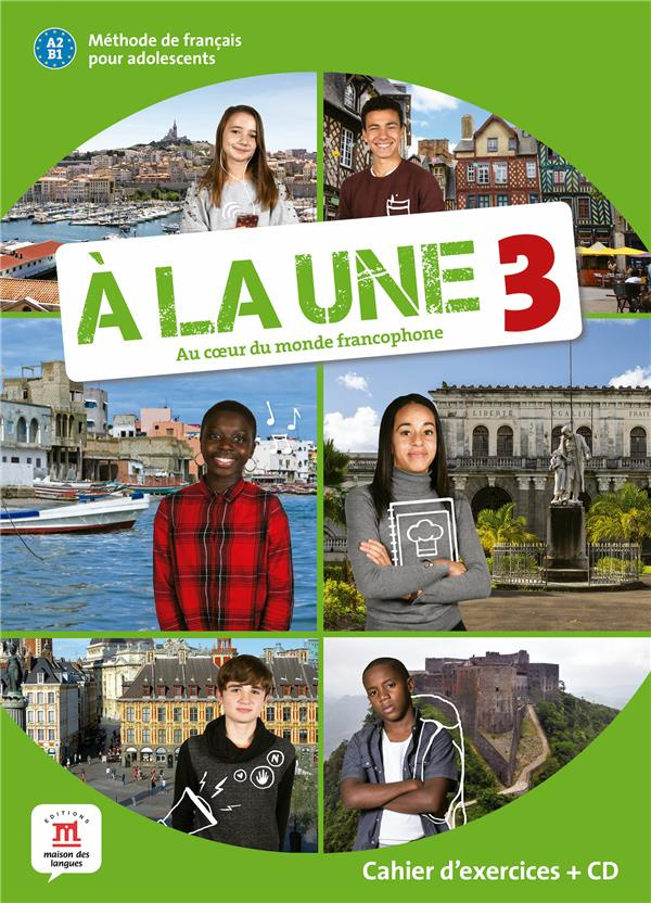 Méthode de français pour adolescents A la Une 3 A2-B1. Cahier d'exercices, avec 1 CD audio