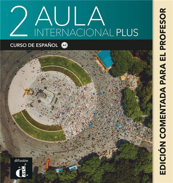 AULA INTERNACIONAL PLUS 2 - EDITION ANNOTEE POUR LE PROFESSEUR