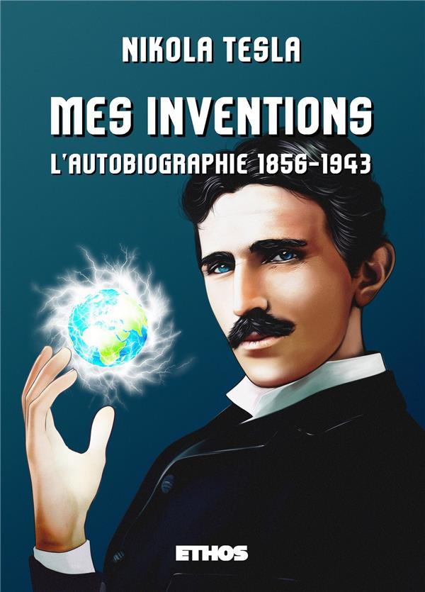 Mes inventions. L'autobiographie (1856-1943)