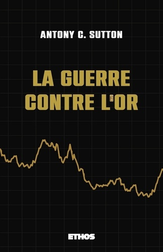 La guerre contre l'or