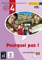 Pourquoi pas ! Méthode de français pour adolescents 4, niveau B1, avec 1 CD audio