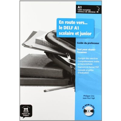 En route vers... le DELF A1 scolaire et junior. Guide du professeur, avec 1 CD-ROM