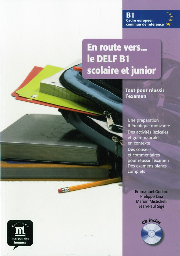 En route vers... le DELF B1 scolaire et junior. Tout pour réussir l'examen, avec 1 CD audio