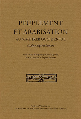 Peuplement et arabisation au Maghreb occidental : dialectologie et histoire. Dialectologie et histoi