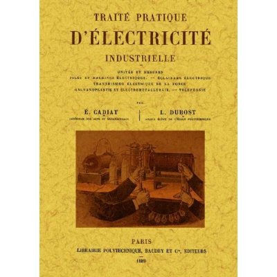 Traite pratique d'electricite industrielle