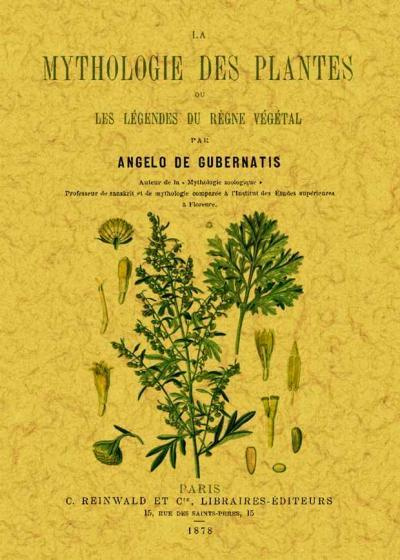 La mythologie des plantes ou les legendes du regne vegetal