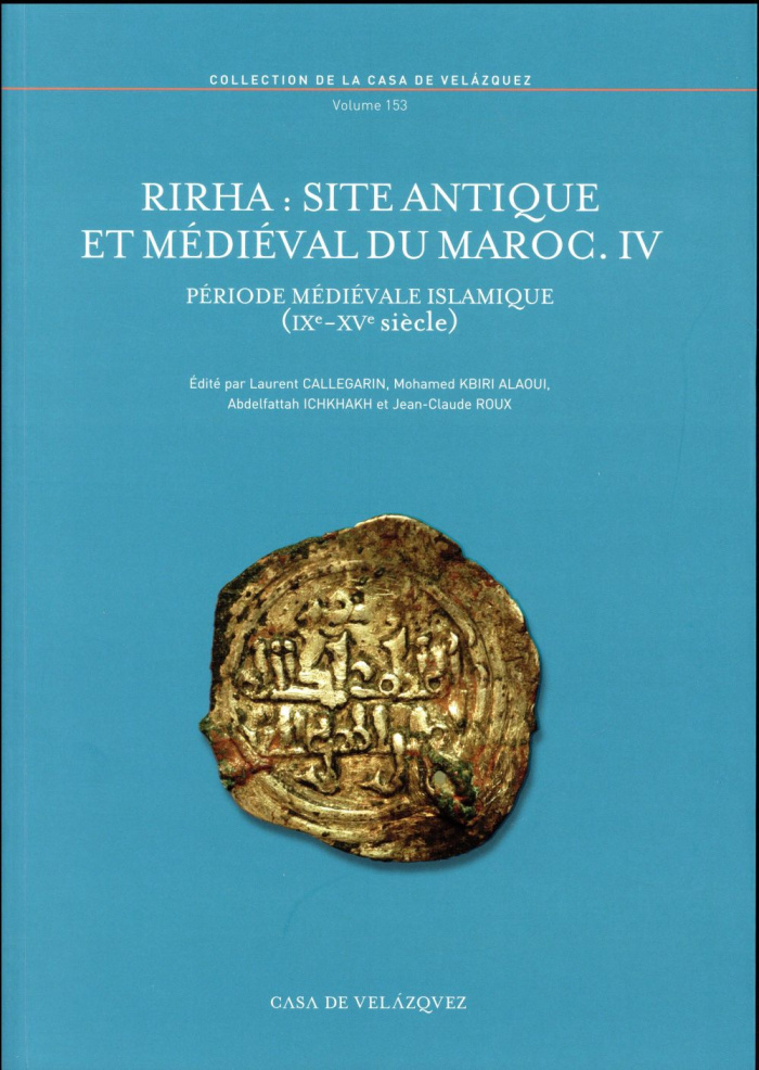 Rirha : site antique et médiéval du Maroc. Volume IV, période médiévale islamique (IXe-XVe siècle)