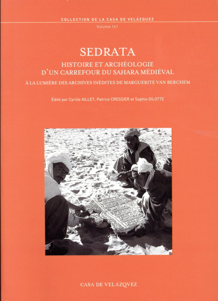 Sedrata. Histoire et archéologie d'un carrefour du Sahara médiéval à la lumière des archives inédite