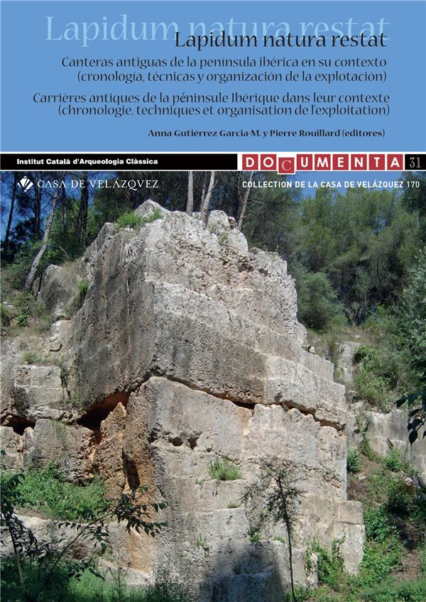 Lapidum natura restat. Carrières antiques de la péninsule Ibérique dans leur contexte (chronologie,