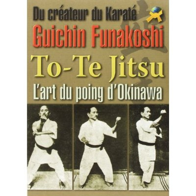 To-Te Jitsu. L'art du point d'Okinawa