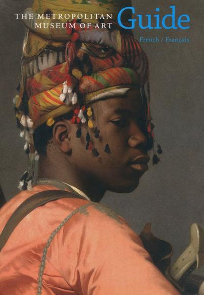 The Metropolitan Museum of Art. Guide, Edition bilingue français-anglais
