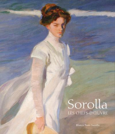 Sorolla. Les chefs-d'oeuvre