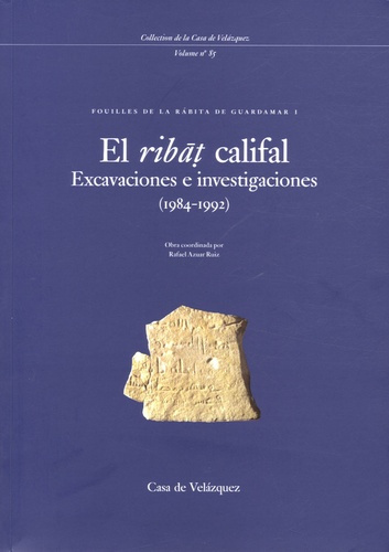 El ribat califal. Excavaciones y investigaciones (1984-1992)