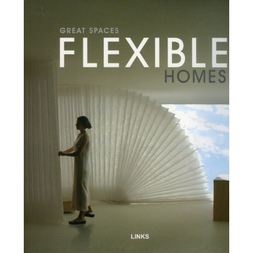 Great Spaces: Flexible Homes; Maisons polyvalentes