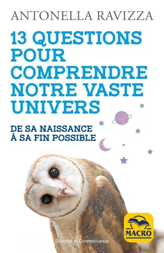 13 questions pour comprendre notre vaste Univers. De sa naissance à sa fin possible