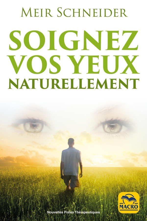 Soignez vos yeux naturellement. Avec des exercices illustrés