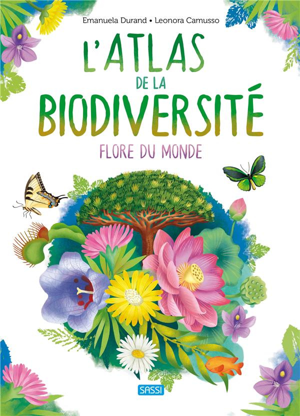 L'Atlas de la biodiversité. Flore du monde