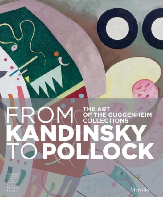 FROM KANDINSKY TO POLLOCK, THE ART OF THE GUGGENHEIM COLLECTIONS