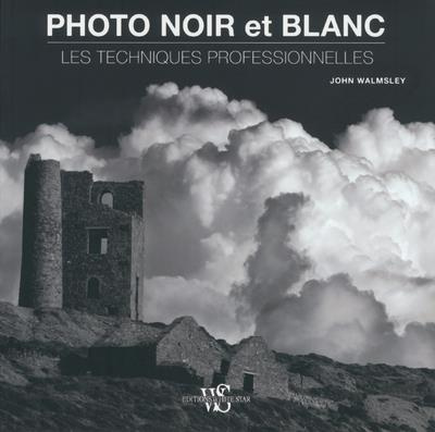 Photo noir et blanc. Les techniques professionnelles
