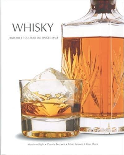 Whisky. Histoire et culture du Single Malt