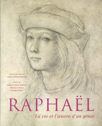 Raphaël. La vie et l'oeuvre d'un génie