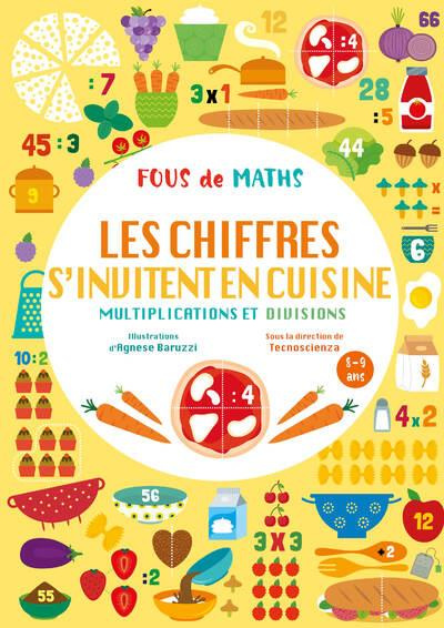 Les chiffres s'invitent en cuisine. Multiplications et divisions