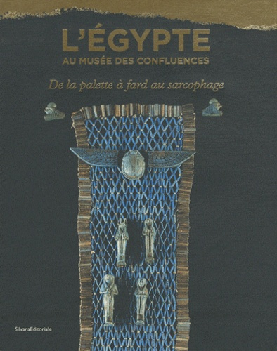 L'Egypte au Musée des Confluences. De la palette à fard au sarcophage