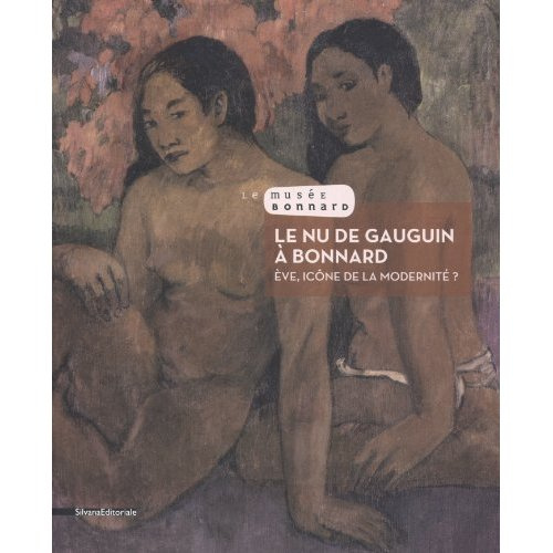 Le nu de Gauguin à Bonnard. Eve, icône de la modernité ?